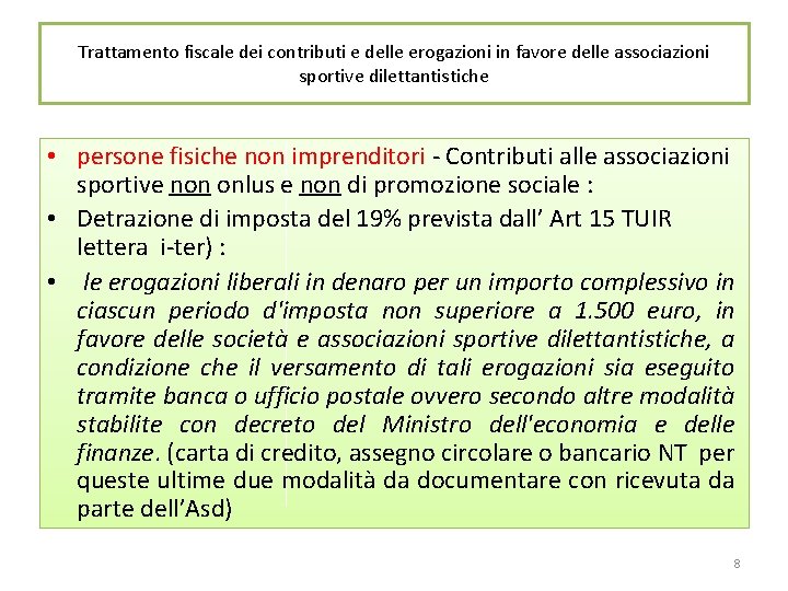 Trattamento fiscale dei contributi e delle erogazioni in favore delle associazioni sportive dilettantistiche •