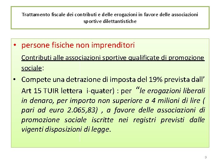 Trattamento fiscale dei contributi e delle erogazioni in favore delle associazioni sportive dilettantistiche •