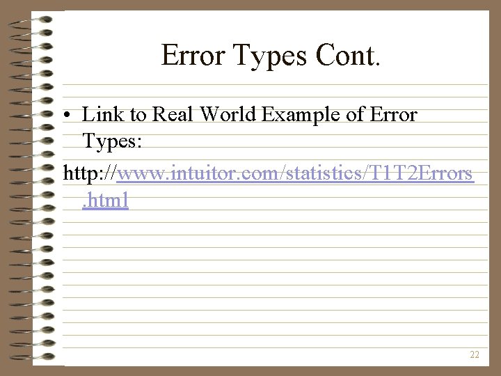 Error Types Cont. • Link to Real World Example of Error Types: http: //www.