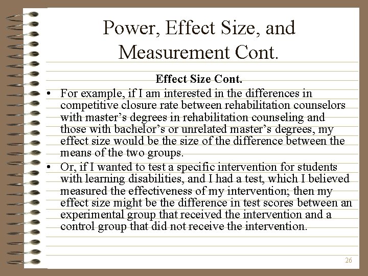 Power, Effect Size, and Measurement Cont. Effect Size Cont. • For example, if I