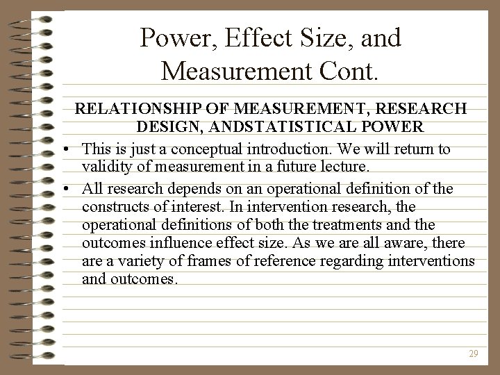 Power, Effect Size, and Measurement Cont. RELATIONSHIP OF MEASUREMENT, RESEARCH DESIGN, ANDSTATISTICAL POWER •