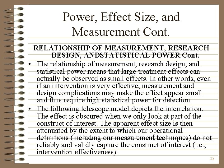 Power, Effect Size, and Measurement Cont. RELATIONSHIP OF MEASUREMENT, RESEARCH DESIGN, ANDSTATISTICAL POWER Cont.