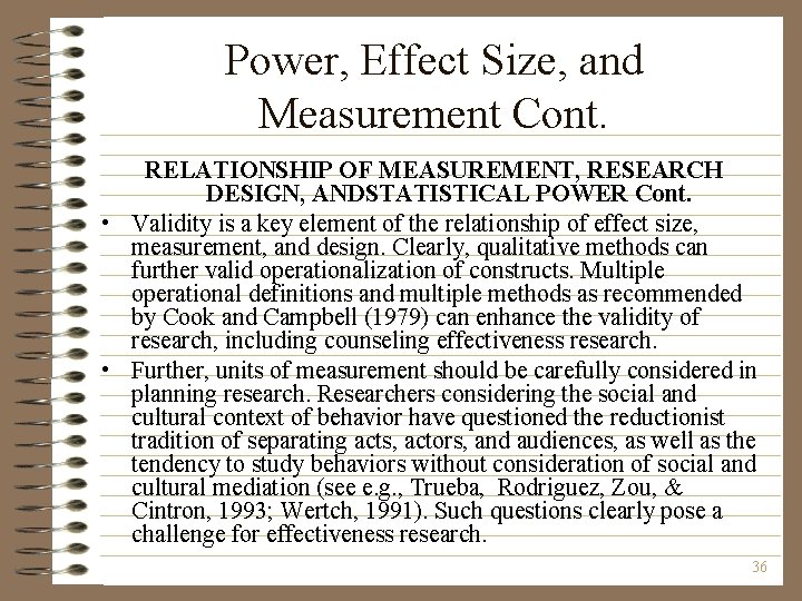 Power, Effect Size, and Measurement Cont. RELATIONSHIP OF MEASUREMENT, RESEARCH DESIGN, ANDSTATISTICAL POWER Cont.
