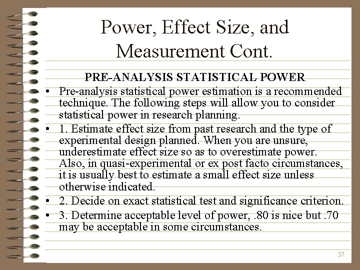 Power, Effect Size, and Measurement Cont. • • PRE-ANALYSIS STATISTICAL POWER Pre-analysis statistical power