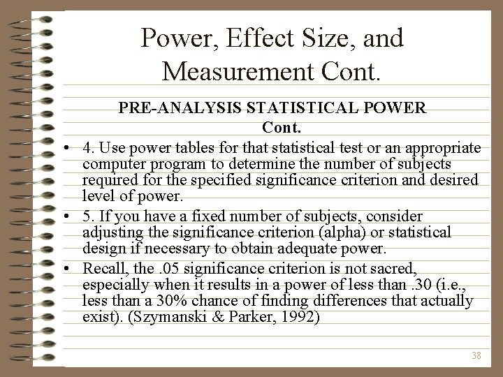 Power, Effect Size, and Measurement Cont. PRE-ANALYSIS STATISTICAL POWER Cont. • 4. Use power
