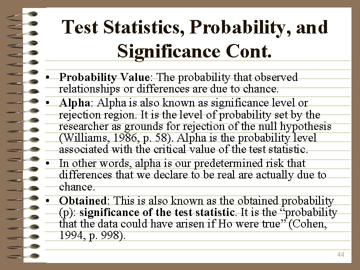 Test Statistics, Probability, and Significance Cont. • Probability Value: The probability that observed relationships