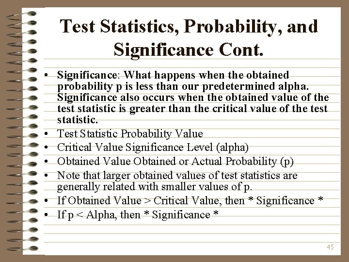 Test Statistics, Probability, and Significance Cont. • Significance: What happens when the obtained probability