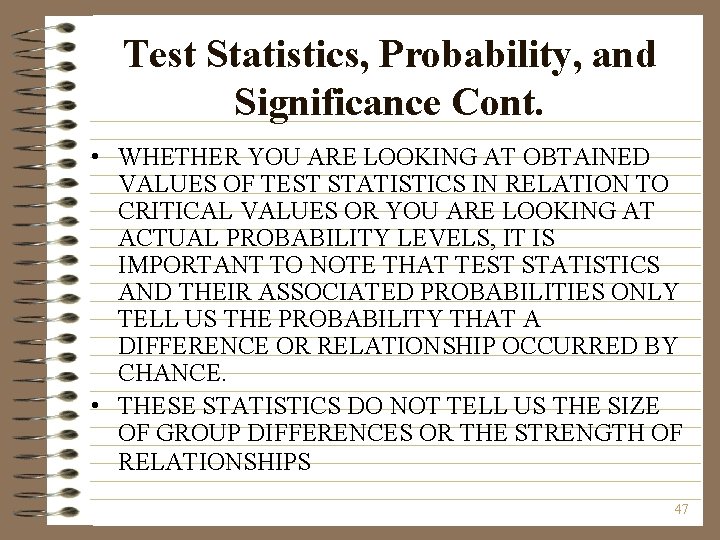 Test Statistics, Probability, and Significance Cont. • WHETHER YOU ARE LOOKING AT OBTAINED VALUES
