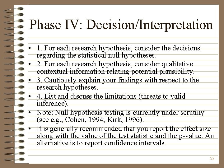Phase IV: Decision/Interpretation • 1. For each research hypothesis, consider the decisions regarding the