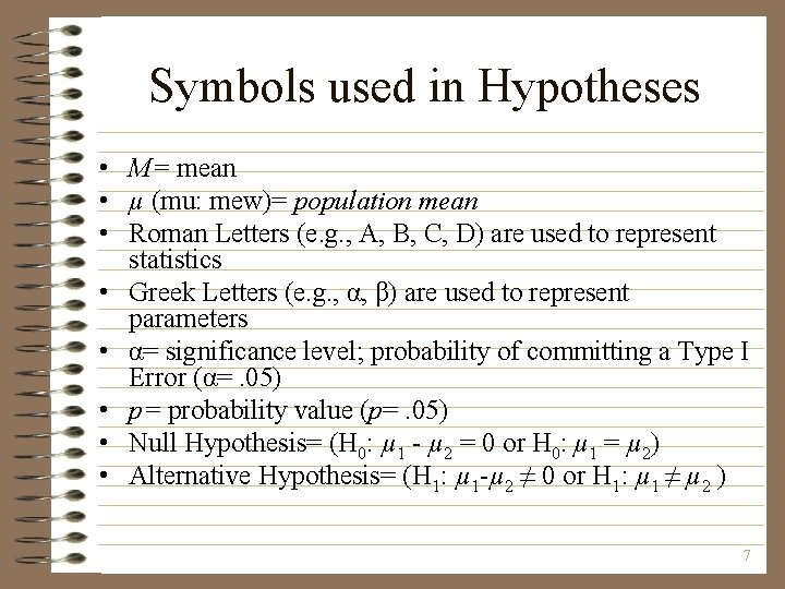 Symbols used in Hypotheses • M= mean • µ (mu: mew)= population mean •