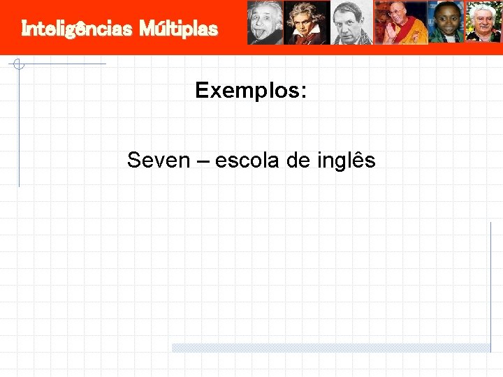 Inteligências Múltiplas Exemplos: Seven – escola de inglês 