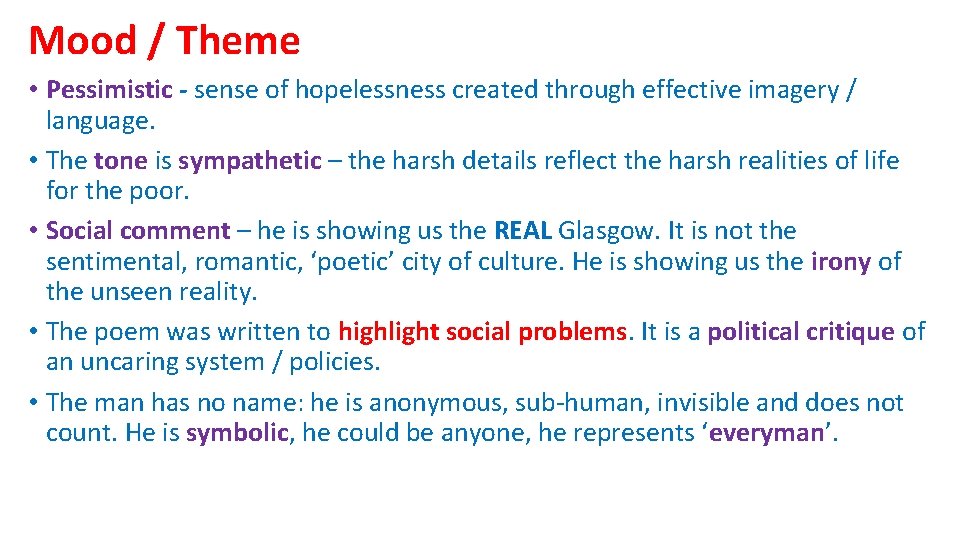 Mood / Theme • Pessimistic - sense of hopelessness created through effective imagery /