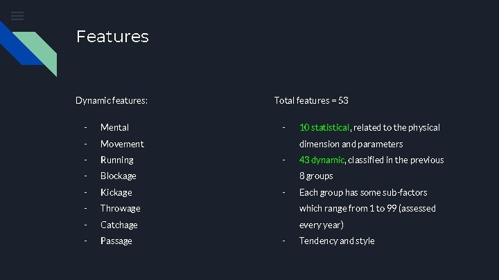 Features Dynamic features: Total features = 53 - Mental - 10 statistical, related to