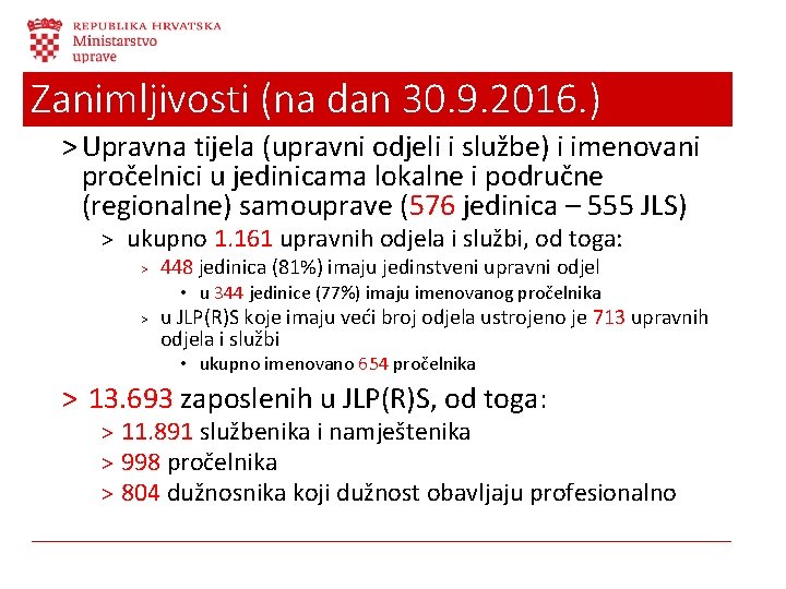 Zanimljivosti (na dan 30. 9. 2016. ) ˃ Upravna tijela (upravni odjeli i službe)