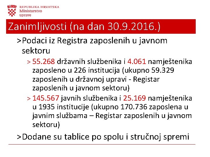 Zanimljivosti (na dan 30. 9. 2016. ) ˃ Podaci iz Registra zaposlenih u javnom