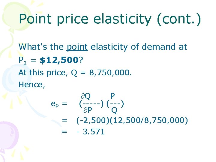 Point price elasticity (cont. ) What's the point elasticity of demand at P 2