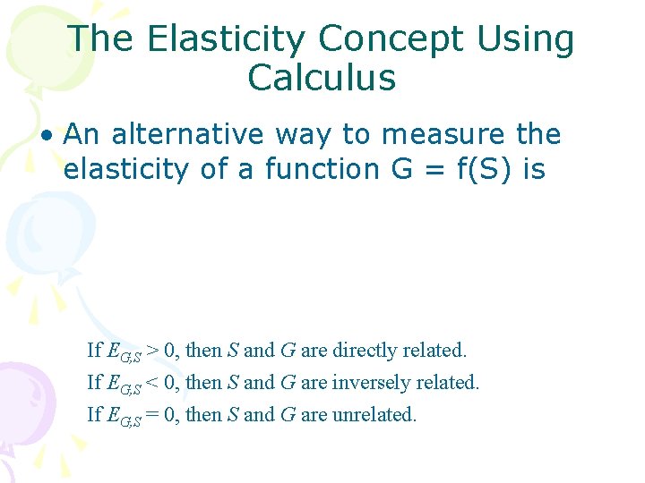 The Elasticity Concept Using Calculus • An alternative way to measure the elasticity of