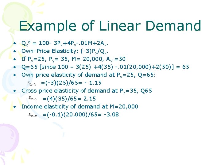 Example of Linear Demand • • • Qxd = 100 - 3 Px+4 Py-.