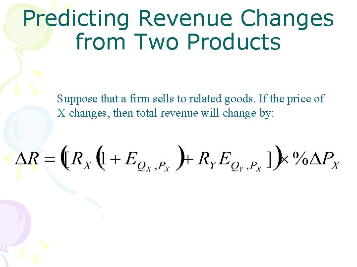 Predicting Revenue Changes from Two Products Suppose that a firm sells to related goods.