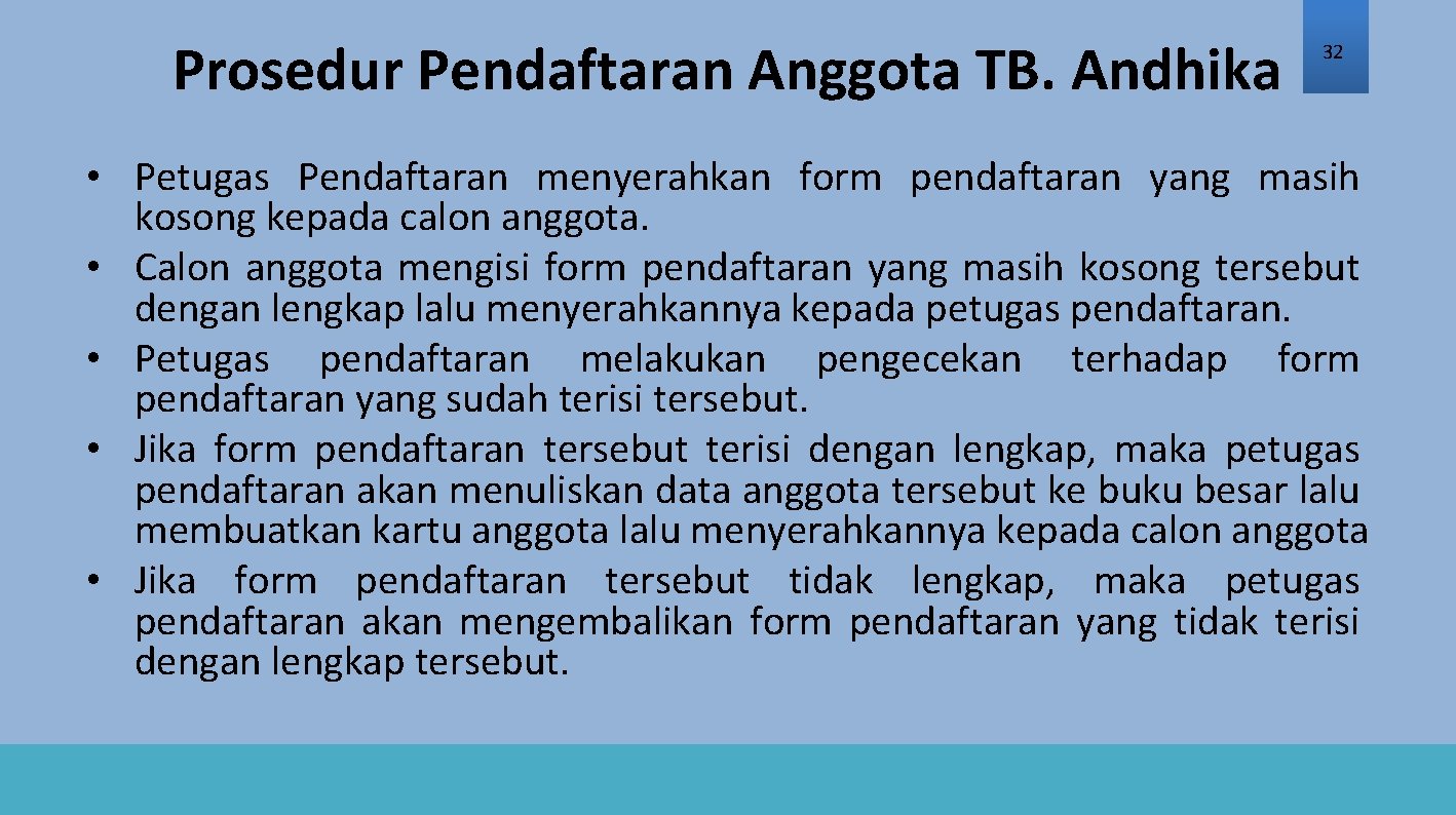 Prosedur Pendaftaran Anggota TB. Andhika 32 • Petugas Pendaftaran menyerahkan form pendaftaran yang masih