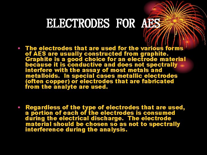 ELECTRODES FOR AES • The electrodes that are used for the various forms of