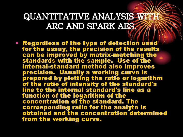 QUANTITATIVE ANALYSIS WITH ARC AND SPARK AES. • Regardless of the type of detection