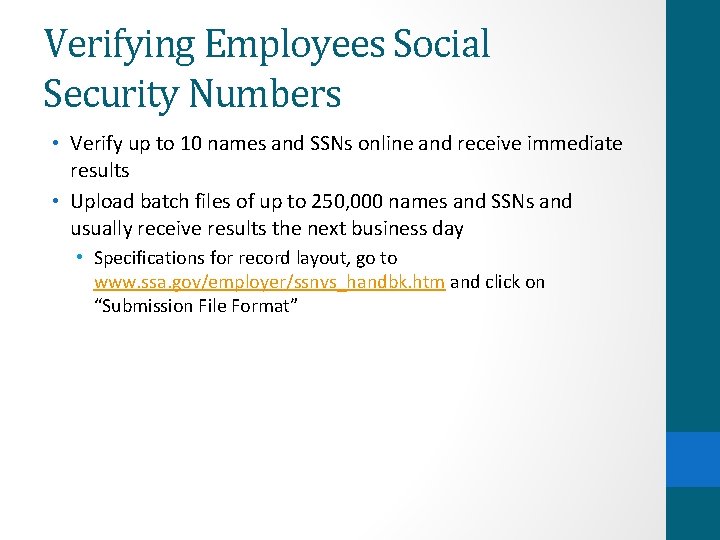 Verifying Employees Social Security Numbers • Verify up to 10 names and SSNs online