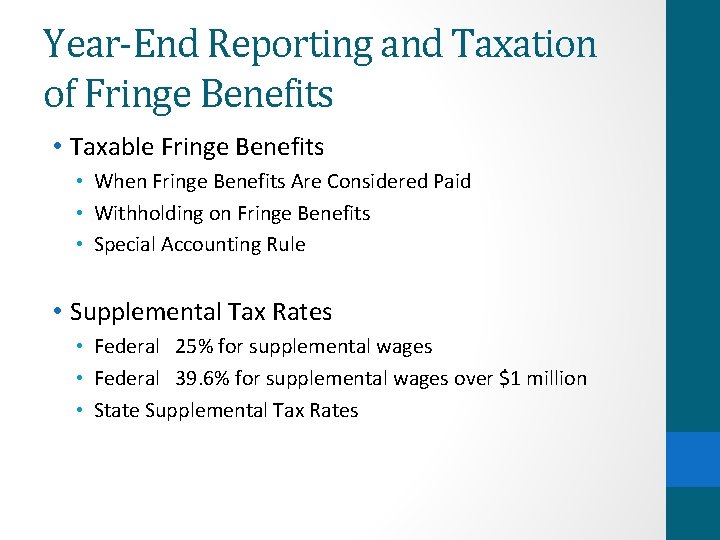 Year-End Reporting and Taxation of Fringe Benefits • Taxable Fringe Benefits • When Fringe