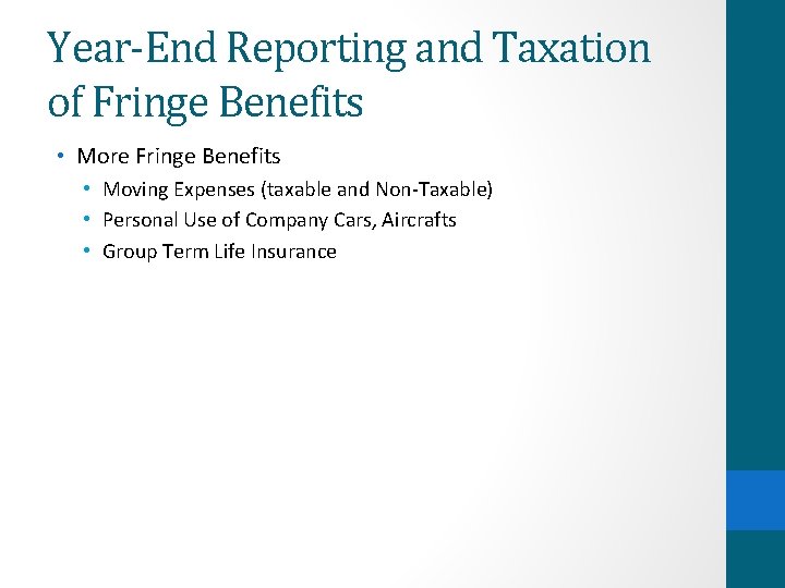 Year-End Reporting and Taxation of Fringe Benefits • More Fringe Benefits • Moving Expenses