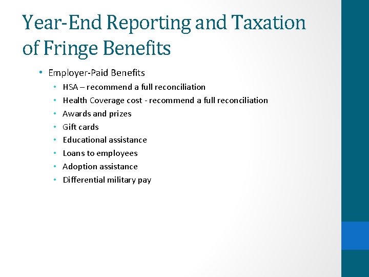 Year-End Reporting and Taxation of Fringe Benefits • Employer-Paid Benefits • • HSA –