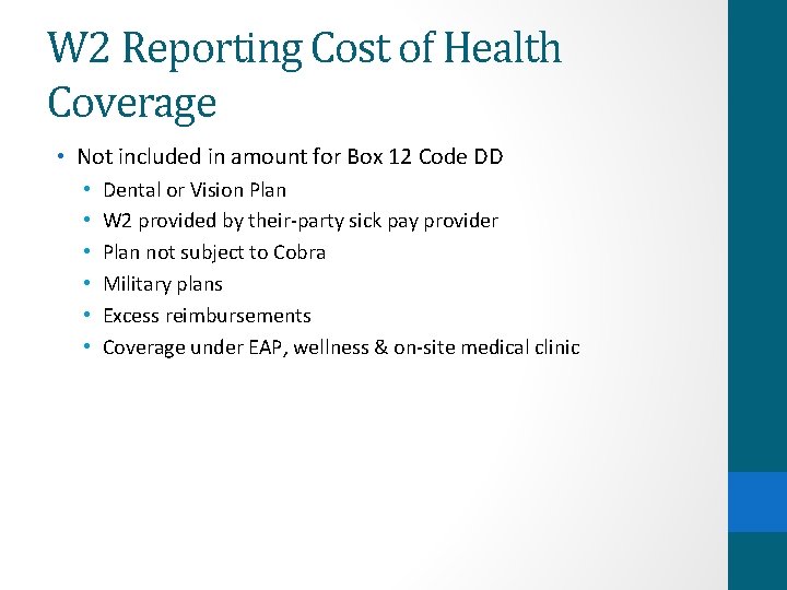 W 2 Reporting Cost of Health Coverage • Not included in amount for Box