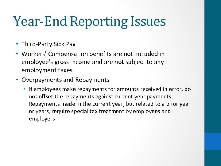 Year-End Reporting Issues • Third-Party Sick Pay • Workers’ Compensation benefits are not included