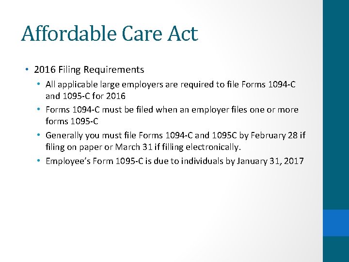 Affordable Care Act • 2016 Filing Requirements • All applicable large employers are required