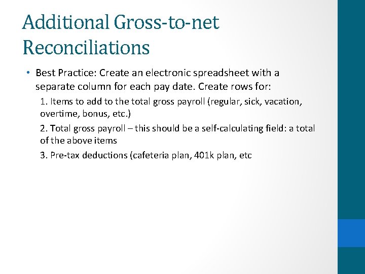 Additional Gross-to-net Reconciliations • Best Practice: Create an electronic spreadsheet with a separate column
