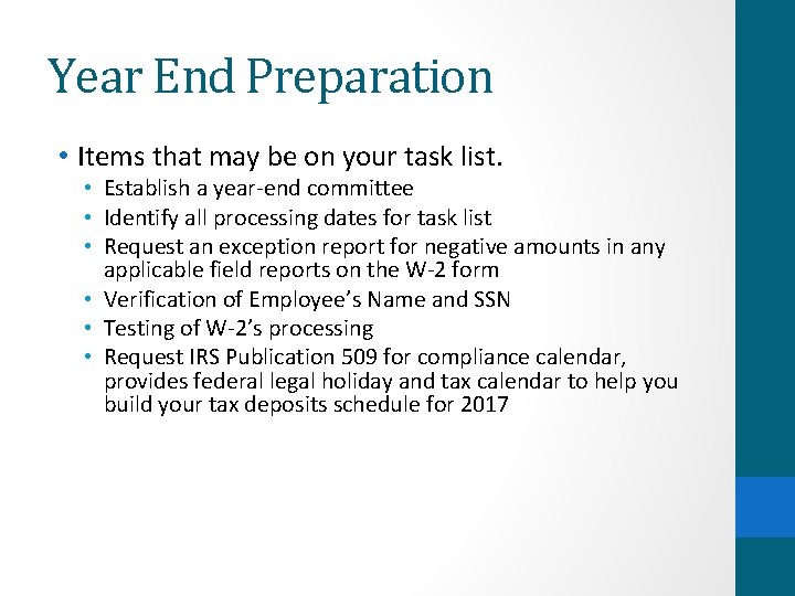 Year End Preparation • Items that may be on your task list. • Establish