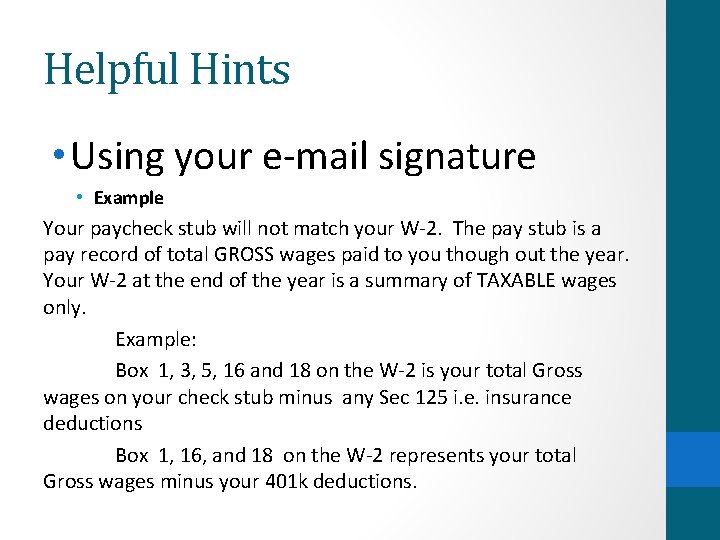 Helpful Hints • Using your e-mail signature • Example Your paycheck stub will not