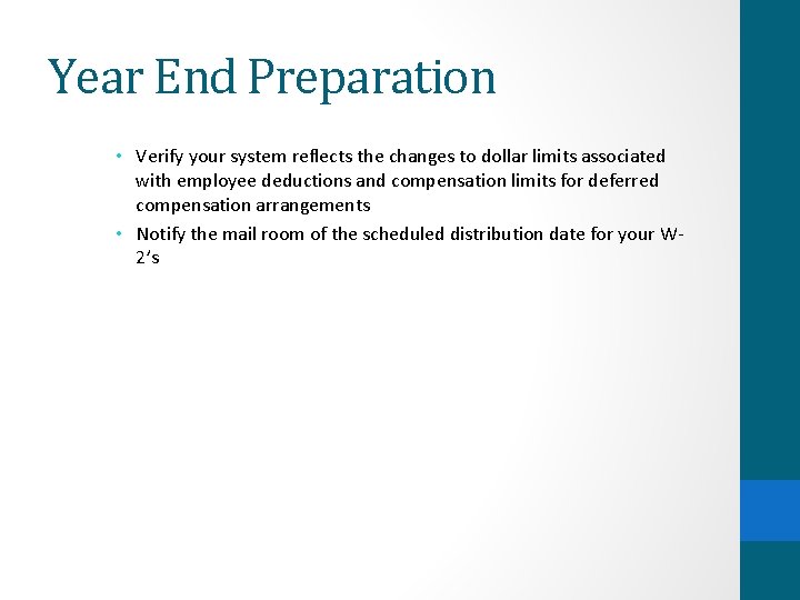 Year End Preparation • Verify your system reflects the changes to dollar limits associated