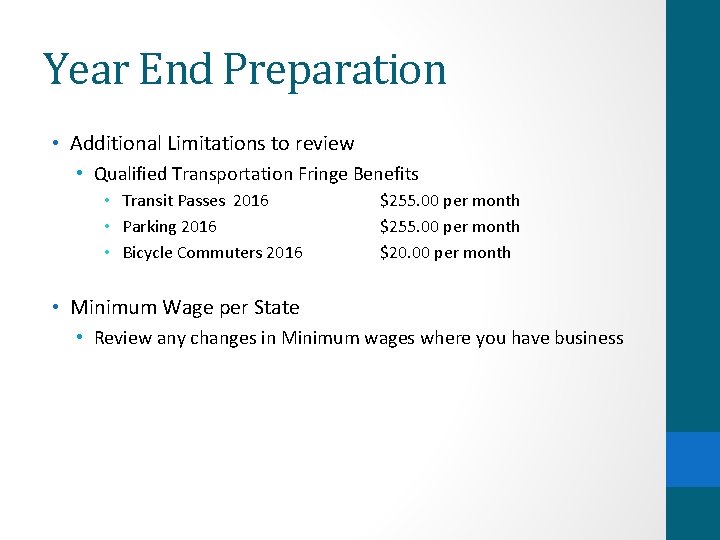 Year End Preparation • Additional Limitations to review • Qualified Transportation Fringe Benefits •