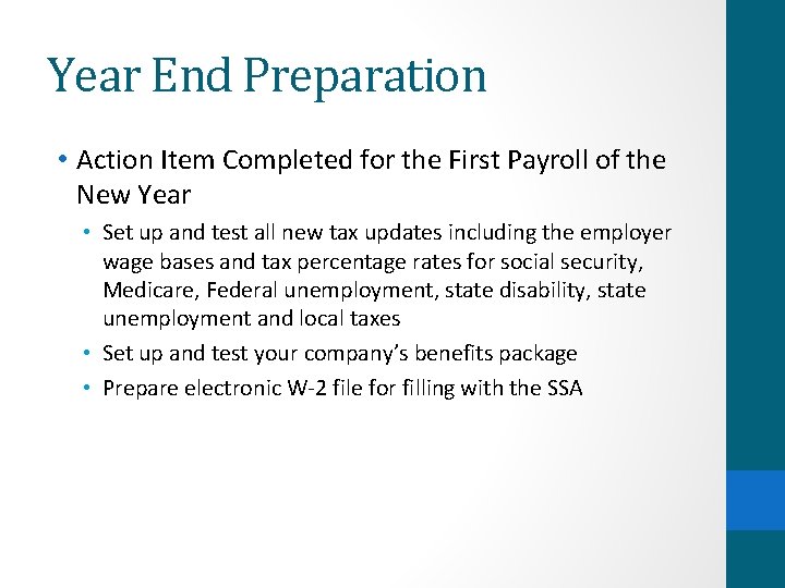 Year End Preparation • Action Item Completed for the First Payroll of the New