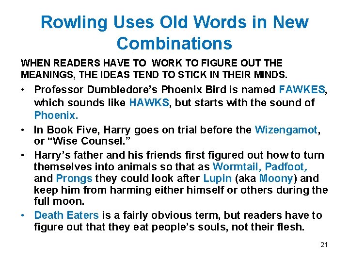 Rowling Uses Old Words in New Combinations WHEN READERS HAVE TO WORK TO FIGURE