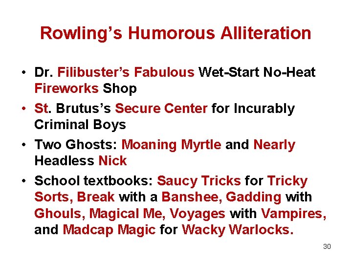 Rowling’s Humorous Alliteration • Dr. Filibuster’s Fabulous Wet-Start No-Heat Fireworks Shop • St. Brutus’s