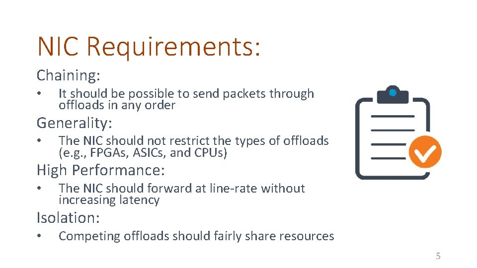 NIC Requirements: Chaining: • It should be possible to send packets through offloads in