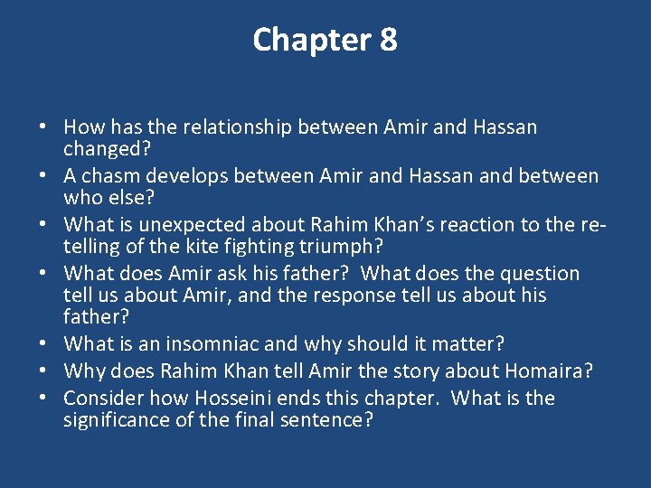 Chapter 8 • How has the relationship between Amir and Hassan changed? • A