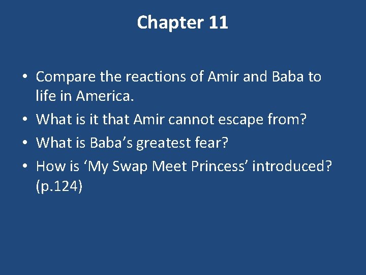 Chapter 11 • Compare the reactions of Amir and Baba to life in America.