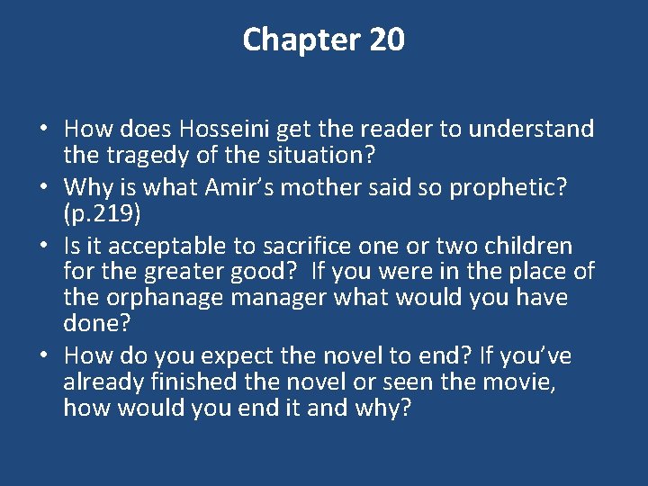 Chapter 20 • How does Hosseini get the reader to understand the tragedy of