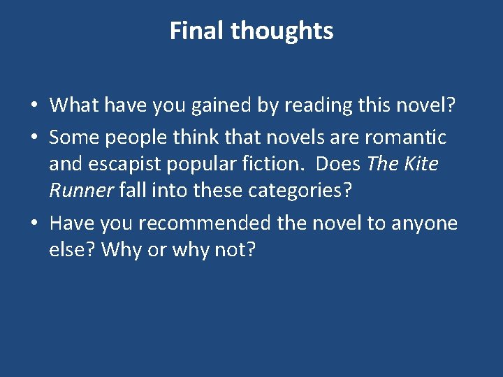 Final thoughts • What have you gained by reading this novel? • Some people