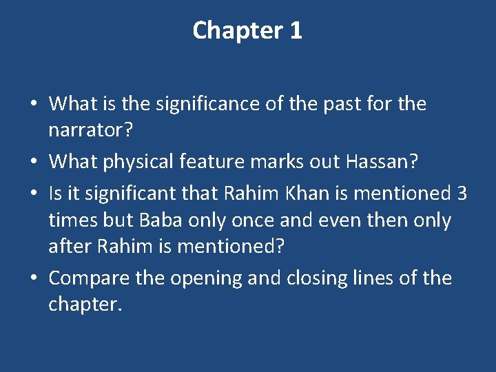 Chapter 1 • What is the significance of the past for the narrator? •