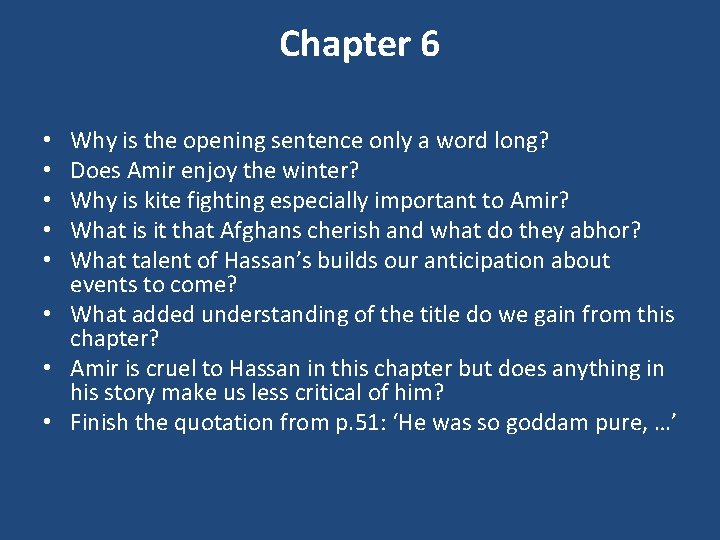 Chapter 6 Why is the opening sentence only a word long? Does Amir enjoy