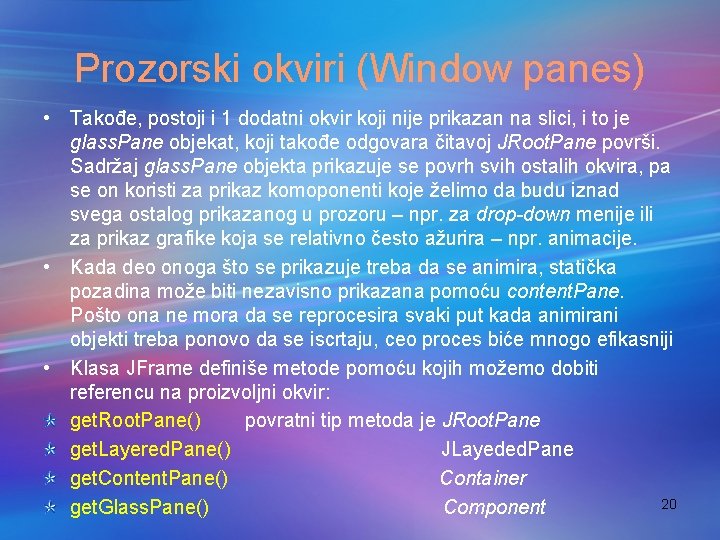 Prozorski okviri (Window panes) • Takođe, postoji i 1 dodatni okvir koji nije prikazan