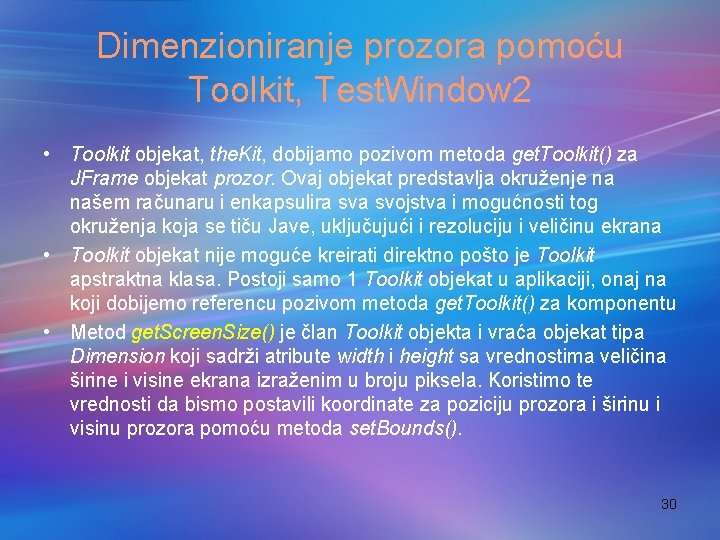 Dimenzioniranje prozora pomoću Toolkit, Test. Window 2 • Toolkit objekat, the. Kit, dobijamo pozivom